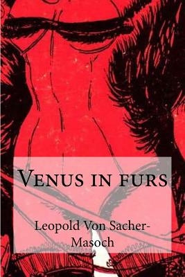 Venus in furs by Von Sacher-Masoch, Leopold