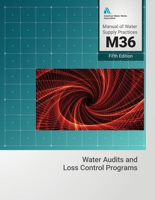 M36 -Water Audits and Loss Control Programs by Awwa