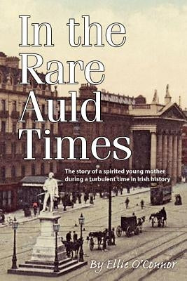 In the Rare Auld Times by O'Connor, Eillie