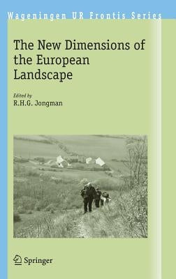 The New Dimensions of the European Landscapes by Jongman, R. H. G.