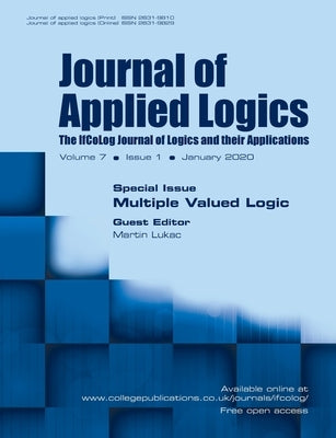 Journal of Applied Logics - The IfCoLog Journal of Logics and their Applications: Volume 7, Issue 1, January 2020: Special Issue: Multiple Valued Logi by Lukac, Martin