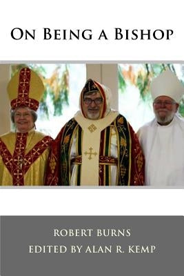 On Being a Bishop by Kemp, Alan R.