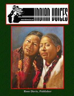 Indian Voices: Multicultural News from an American Indian Perspective January - December, 2014 by Davis, Rose