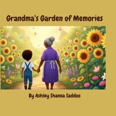 Grandma's Garden Of Memories by Saddoo, Ashley S.