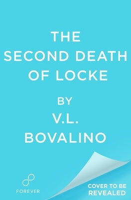 The Second Death of Locke by Bovalino, V. L.