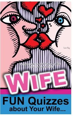 Quiz Book for Couples: How Well Do You Know Your Wife?: Love Book: Fun Quiz Books for Adults by Bug, Love