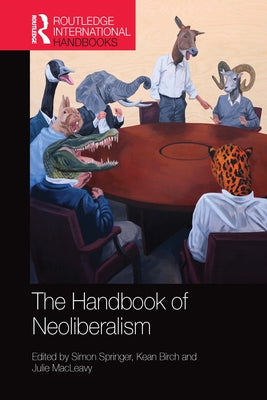 Handbook of Neoliberalism by Springer, Simon
