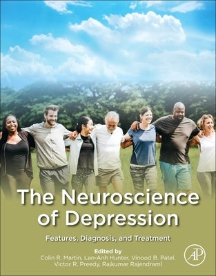 The Neuroscience of Depression: Features, Diagnosis, and Treatment by Martin, Colin R.