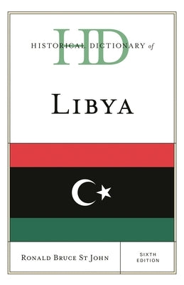 Historical Dictionary of Libya by St John, Ronald Bruce