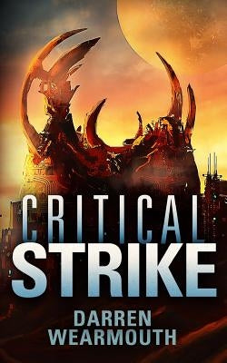 Critical Strike by Wearmouth, Darren