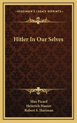 Hitler in Our Selves by Picard, Max