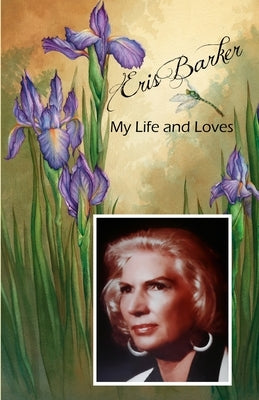 Eris Barker My Life and Loves by Viera, Angus
