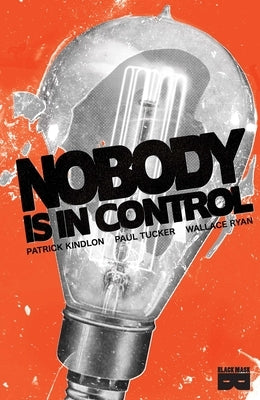 Nobody Is in Control by Kindlon, Patrick