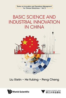 Basic Research and Industrial Innovation in China by Liu, Xielin