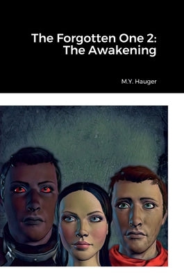 The Forgotten One 2: The Awakening by Hauger, M. Y.