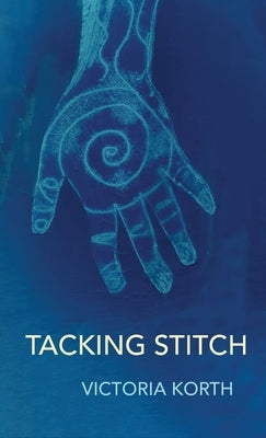 Tacking Stitch by Korth, Victoria