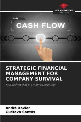 Strategic Financial Management for Company Survival by Xavier, André