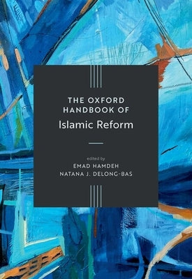 The Oxford Handbook of Islamic Reform by Hamdeh, Emad