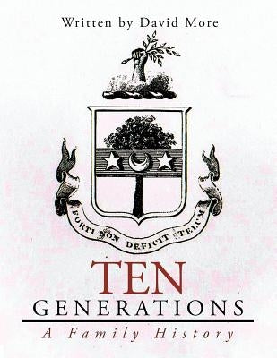 Ten Generations: A Family History by More, David