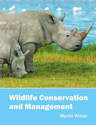 Wildlife Conservation and Management by Winter, Martin