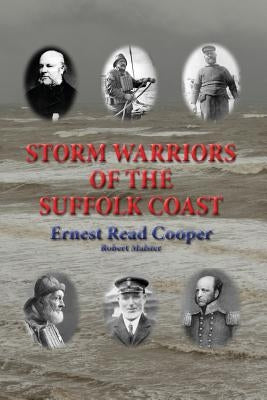 Storm Warriors of the Suffolk Coast by Cooper, Ernest Read