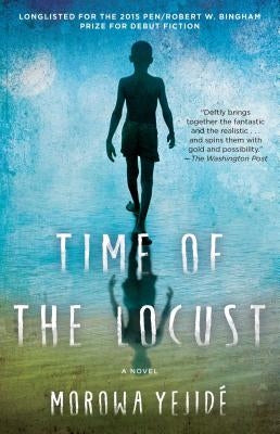 Time of the Locust by Yejide, Morowa
