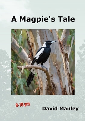 A Magpie's Tale by Manley, David J.