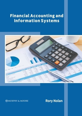 Financial Accounting and Information Systems by Nolan, Rory