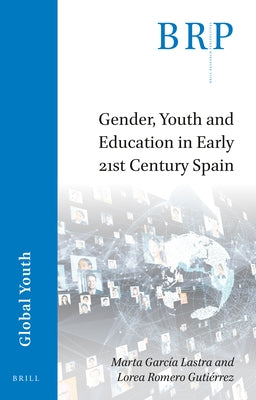 Gender, Youth and Education in Early 21st Century Spain by García-Lastra, Marta