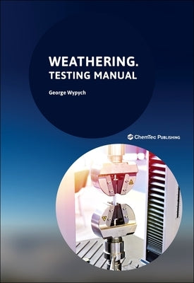 Weathering: The Testing Manual by Wypych, George