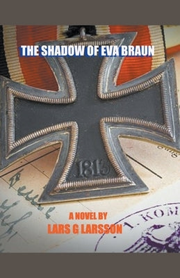 The Shadow of Eva Braun by Larsson, Lars G.