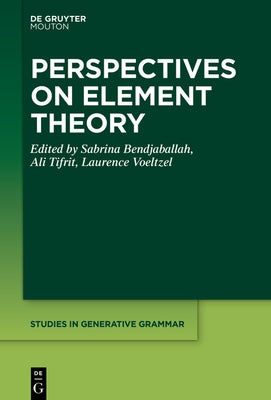 Perspectives on Element Theory by Bendjaballah, Sabrina