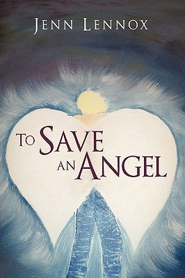 To Save an Angel by Jenn Lennox, Lennox