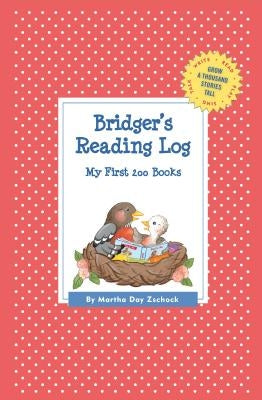 Bridger's Reading Log: My First 200 Books (GATST) by Zschock, Martha Day