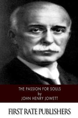 The Passion for Souls by Jowett, John Henry