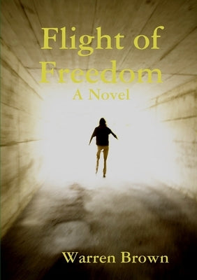 Flight of Freedom by Brown, Warren