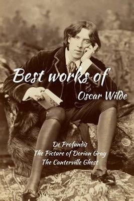 Best works of Oscar Wilde: De Profundis, The Picture of Dorian Gray and The Canterville Ghost by Editors, Jv