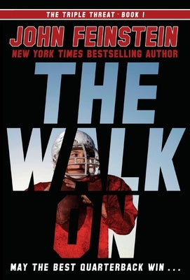 The Walk on (the Triple Threat, 1) by Feinstein, John