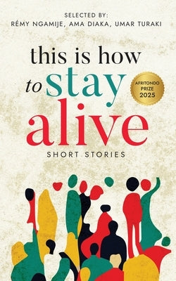 This is How to Stay Alive by Afritondo