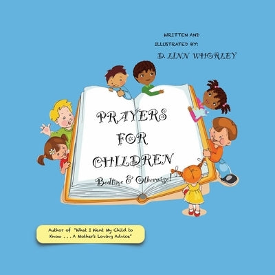 Prayers for Children: Bedtime & Otherwise! by Whorley, D. Linn