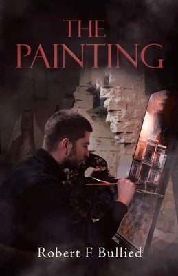 The Painting by Bullied, Robert F.