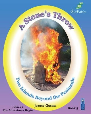 A Stone's Throw: Two Islands Beyond the Peninsula by Gucwa, Joanne F.