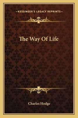 The Way Of Life by Hodge, Charles