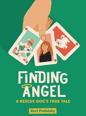 Finding Angel - A Rescue Dog's True Tale (hardback) by Prelutsky, Burt