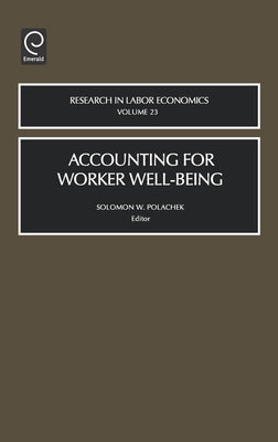 Accounting for Worker Well-Being by Polachek, Solomon W.