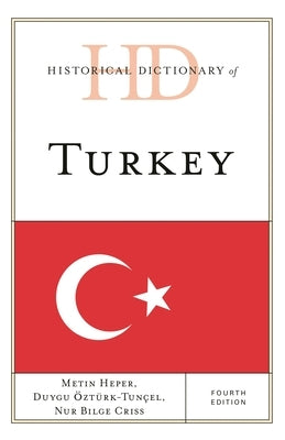 Historical Dictionary of Turkey by Heper, Metin