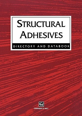 Structural Adhesives: Directory and Databook by Hussey, R. J.