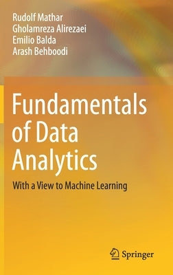 Fundamentals of Data Analytics: With a View to Machine Learning by Mathar, Rudolf