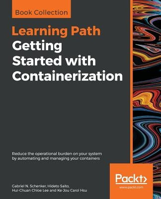Getting Started with Containerization by Schenker, Gabriel N.
