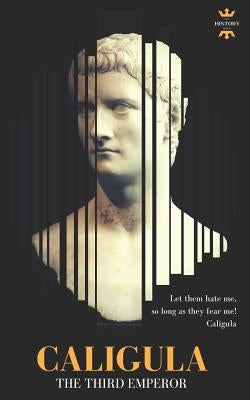 Caligula: The Third Emperor by Hour, The History